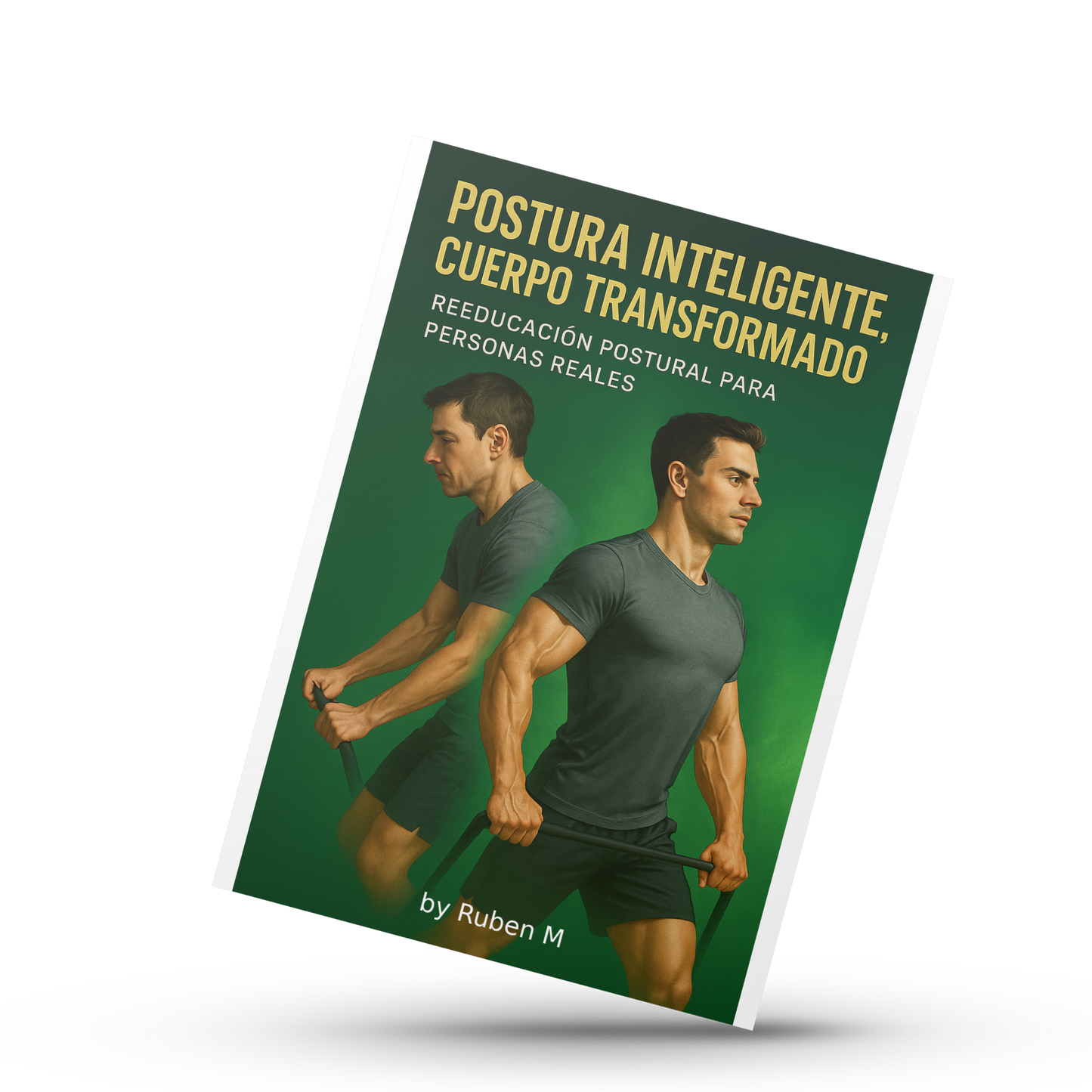 POSTURA INTELIGENTE, CUERPO TRANSFORMADO